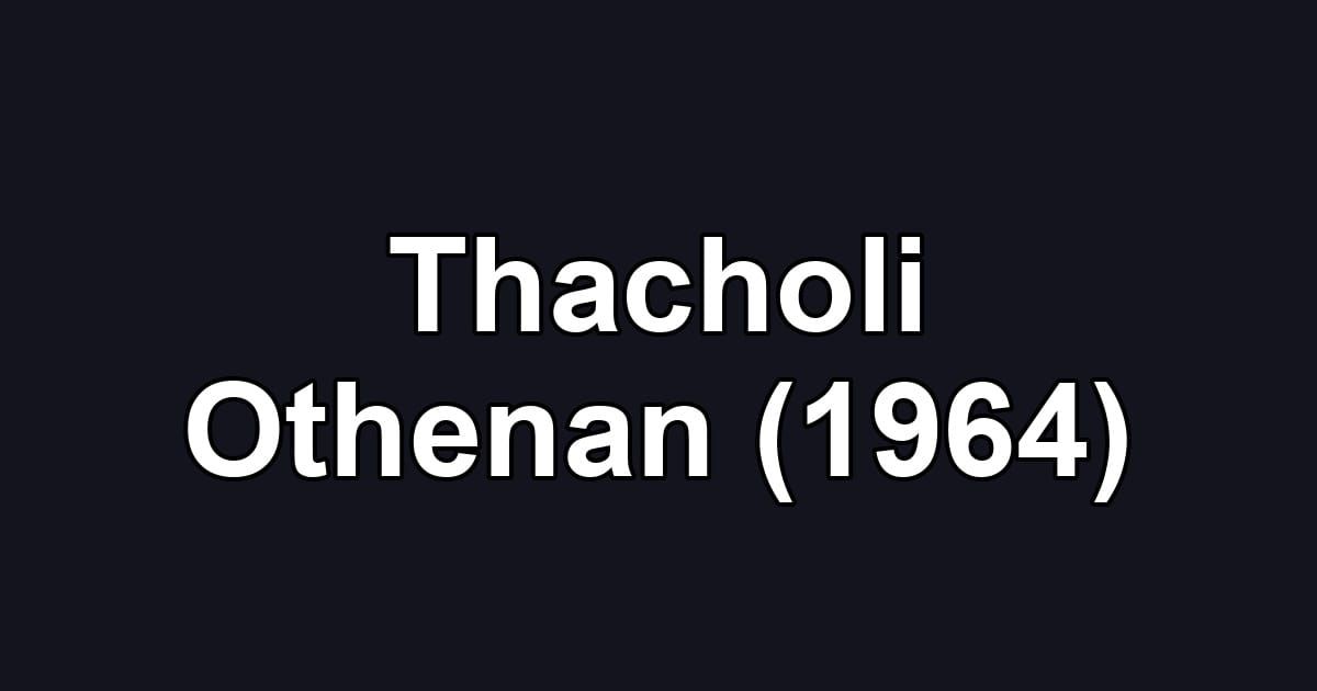 Thacholi Othenan (1964)