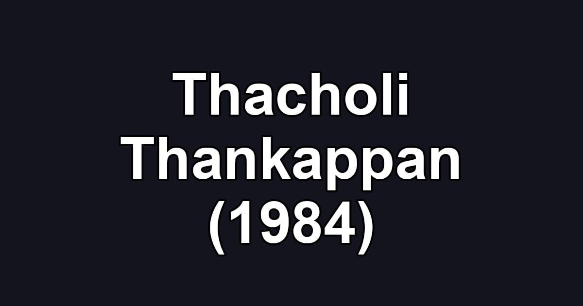 Thacholi Thankappan (1984)
