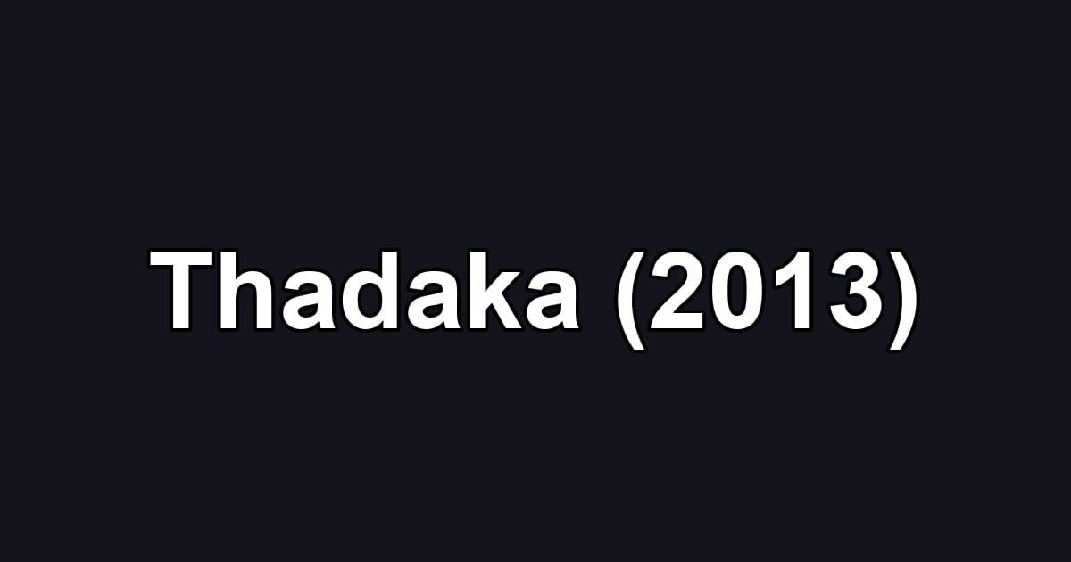 Thadaka (2013)
