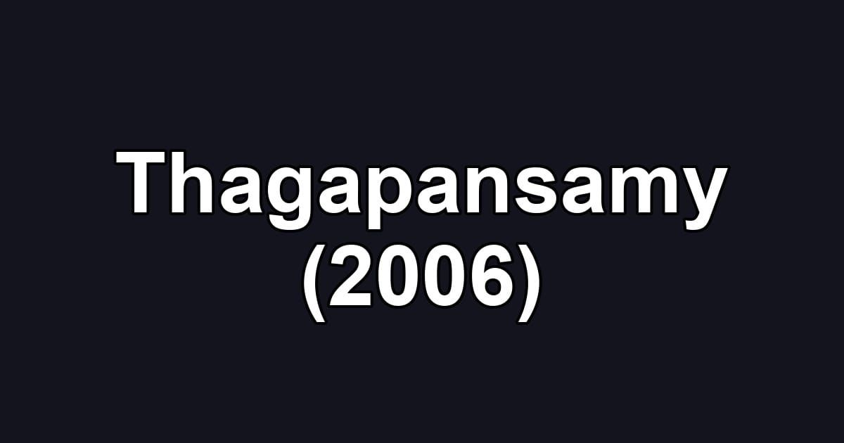 Thagapansamy (2006)