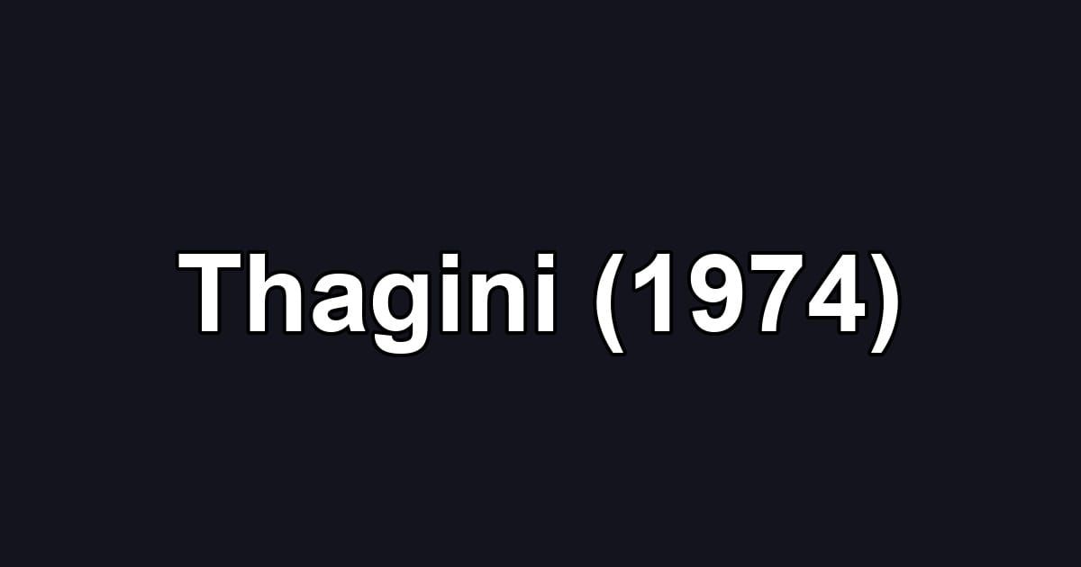 Thagini (1974)