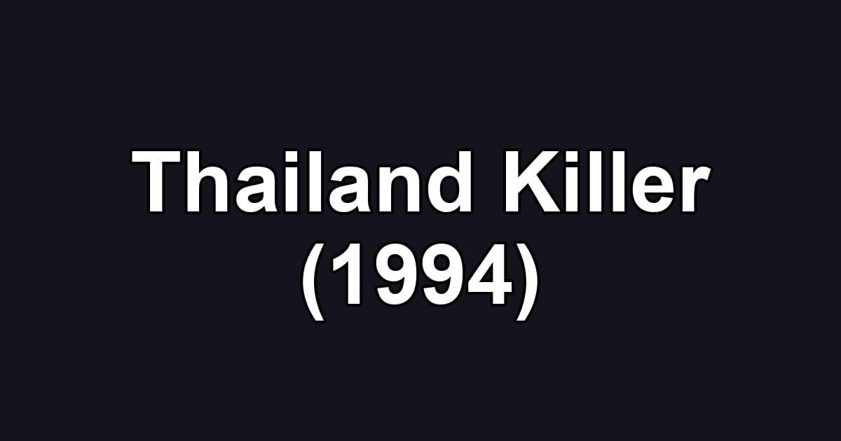 Thailand Killer (1994)