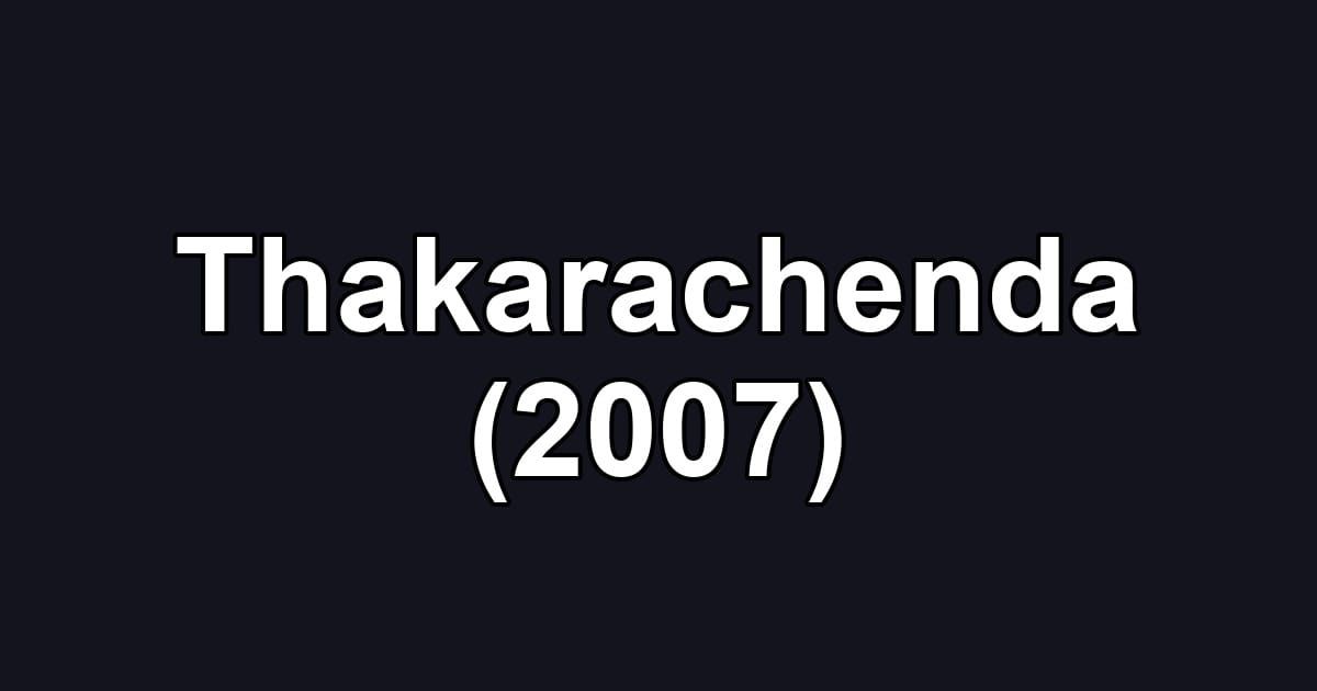 Thakarachenda (2007)
