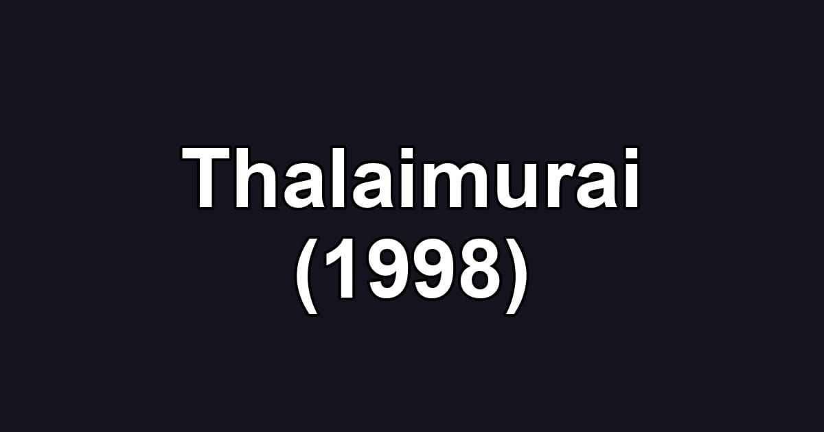 Thalaimurai (1998)