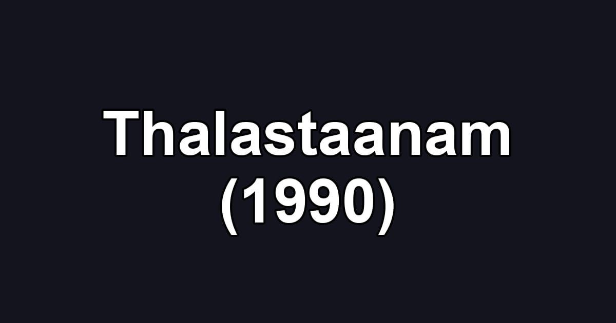 Thalastaanam (1990)