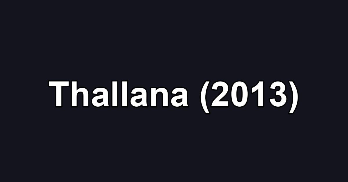 Thallana (2013)