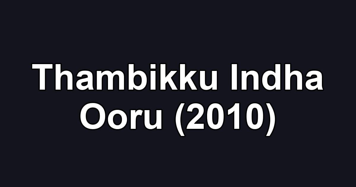 Thambikku Indha Ooru (2010)