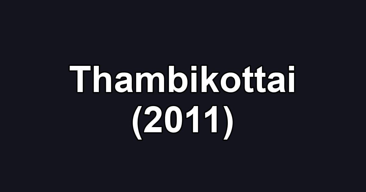 Thambikottai (2011)