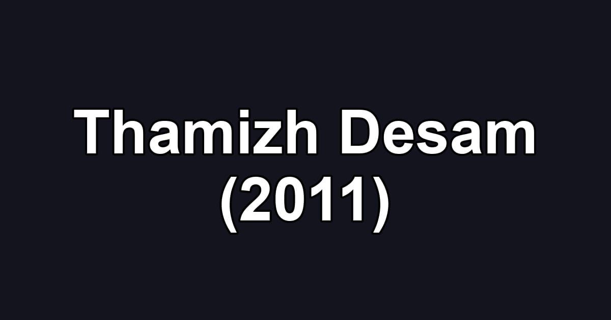 Thamizh Desam (2011)