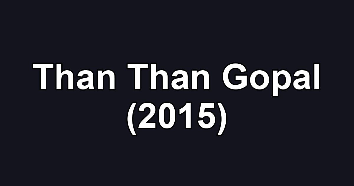 Than Than Gopal (2015)