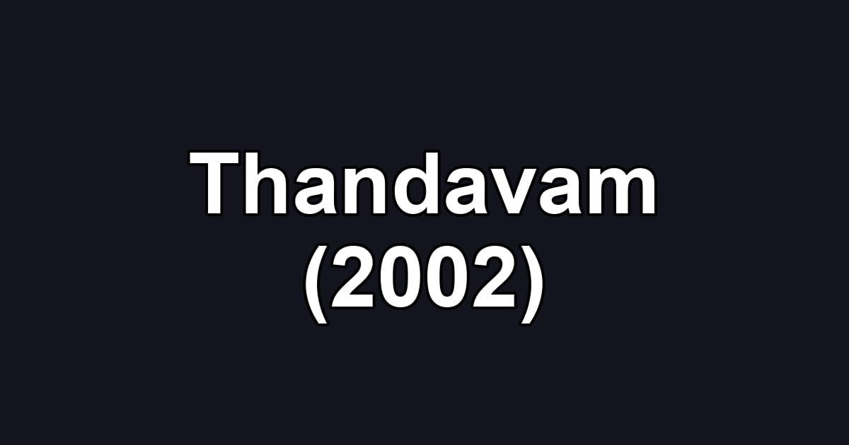 Thandavam (2002)
