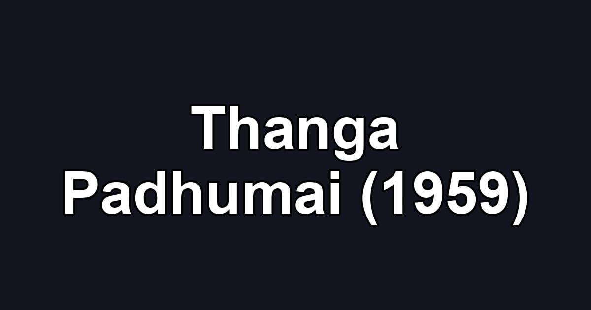Thanga Padhumai (1959)