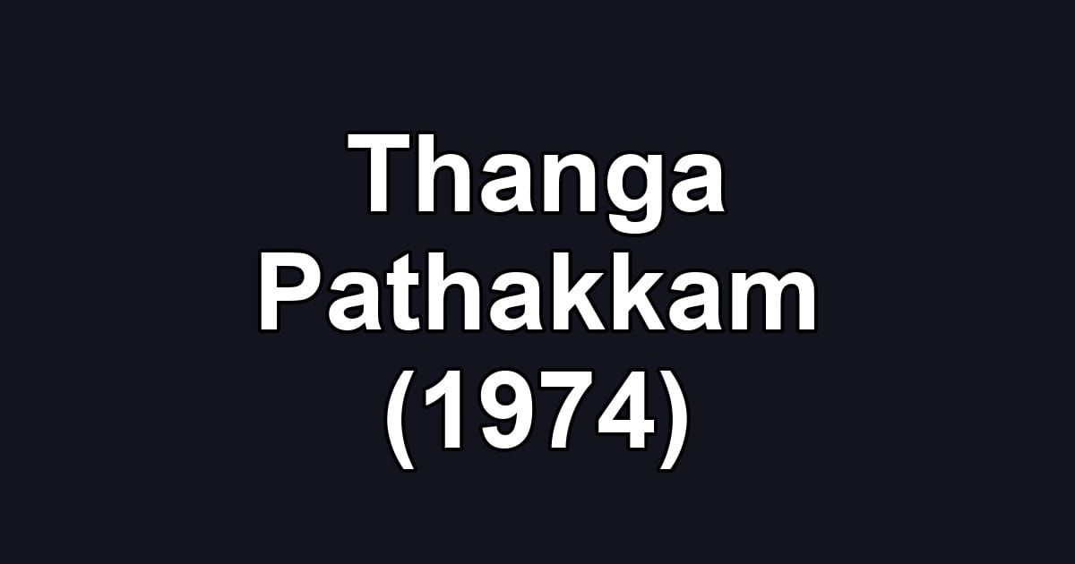 Thanga Pathakkam (1974)