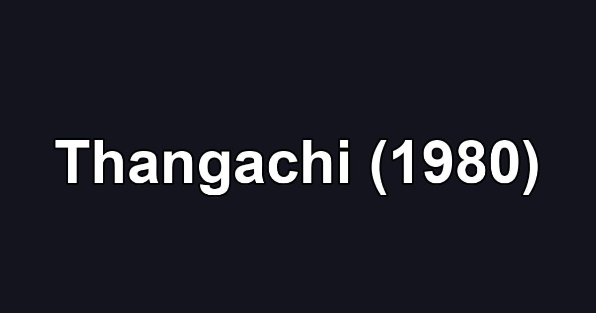 Thangachi (1980)