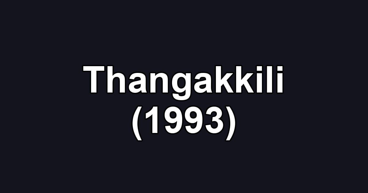 Thangakkili (1993)