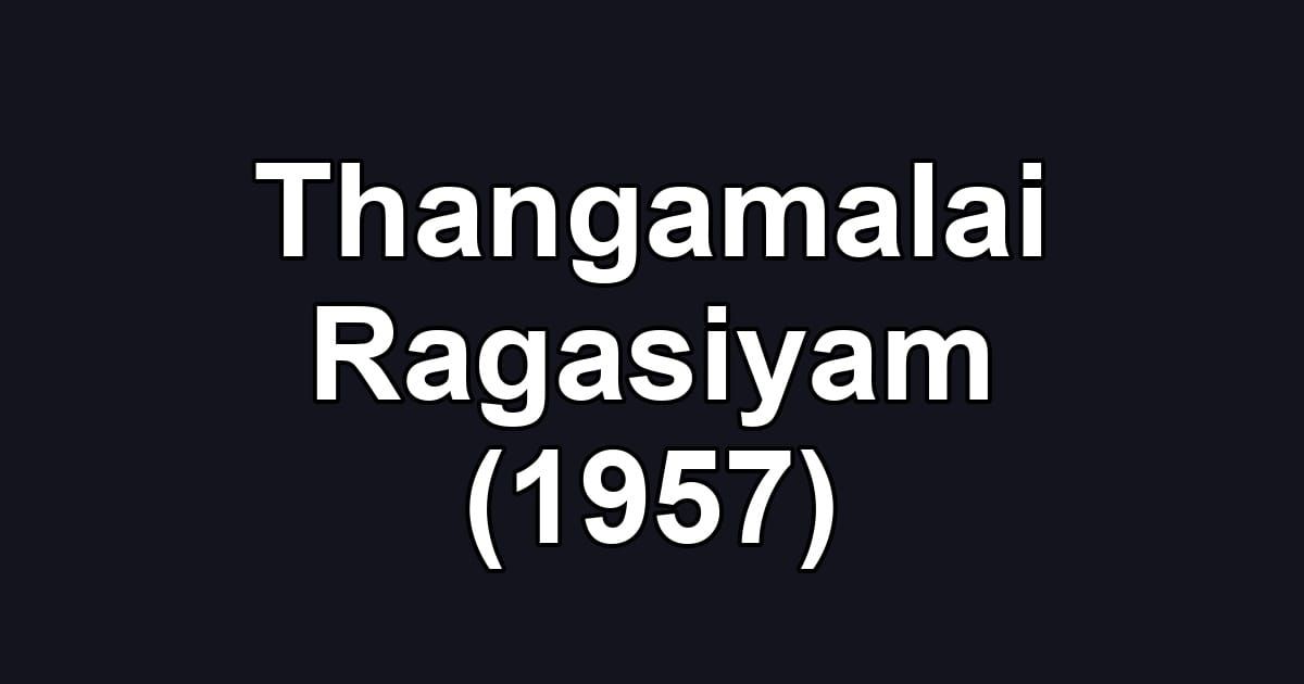 Thangamalai Ragasiyam (1957)