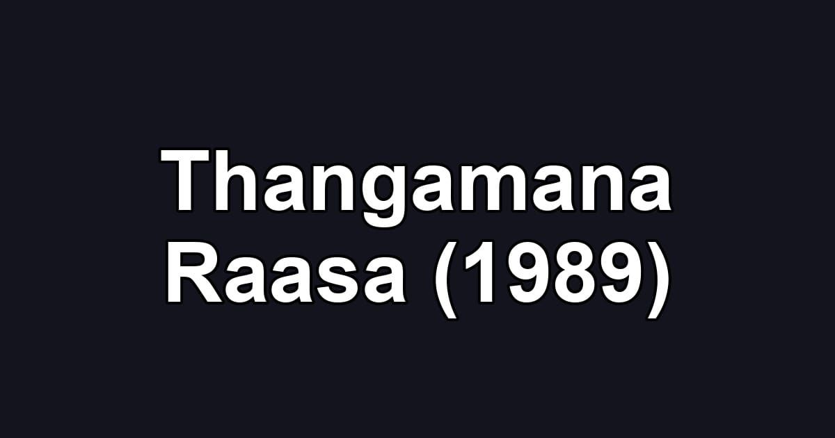 Thangamana Raasa (1989)