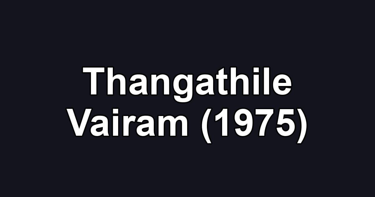Thangathile Vairam (1975)