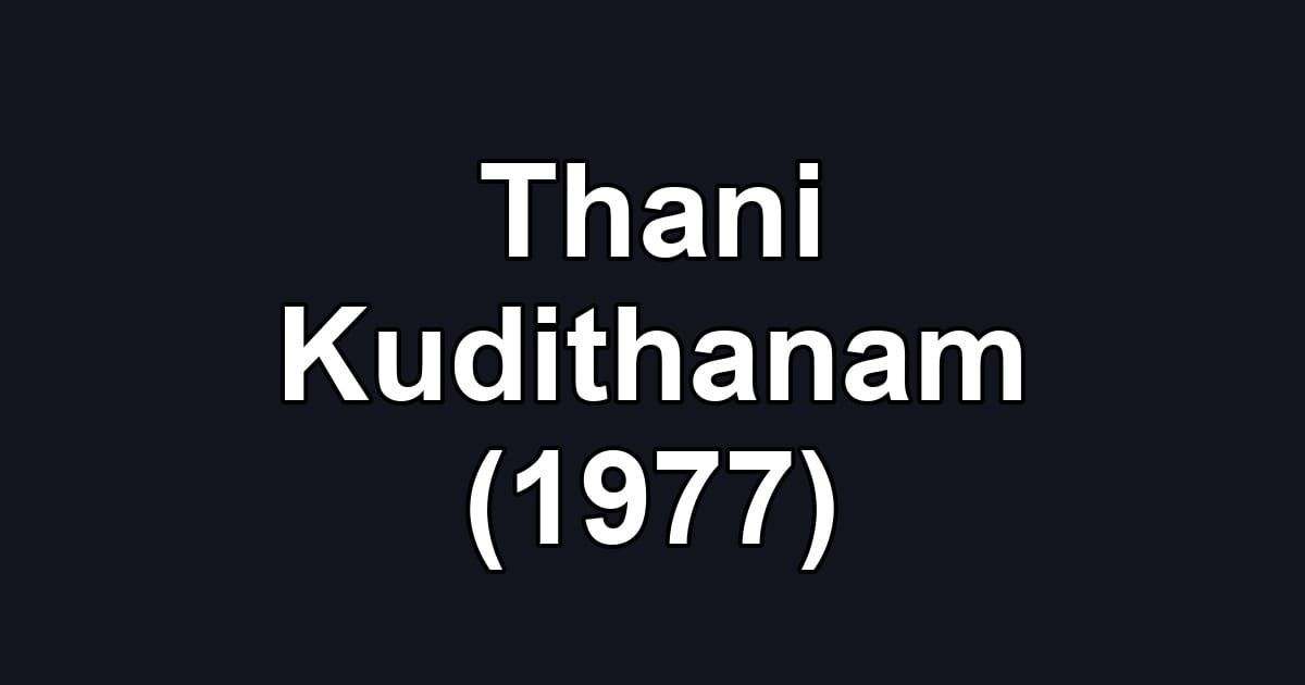 Thani Kudithanam (1977)
