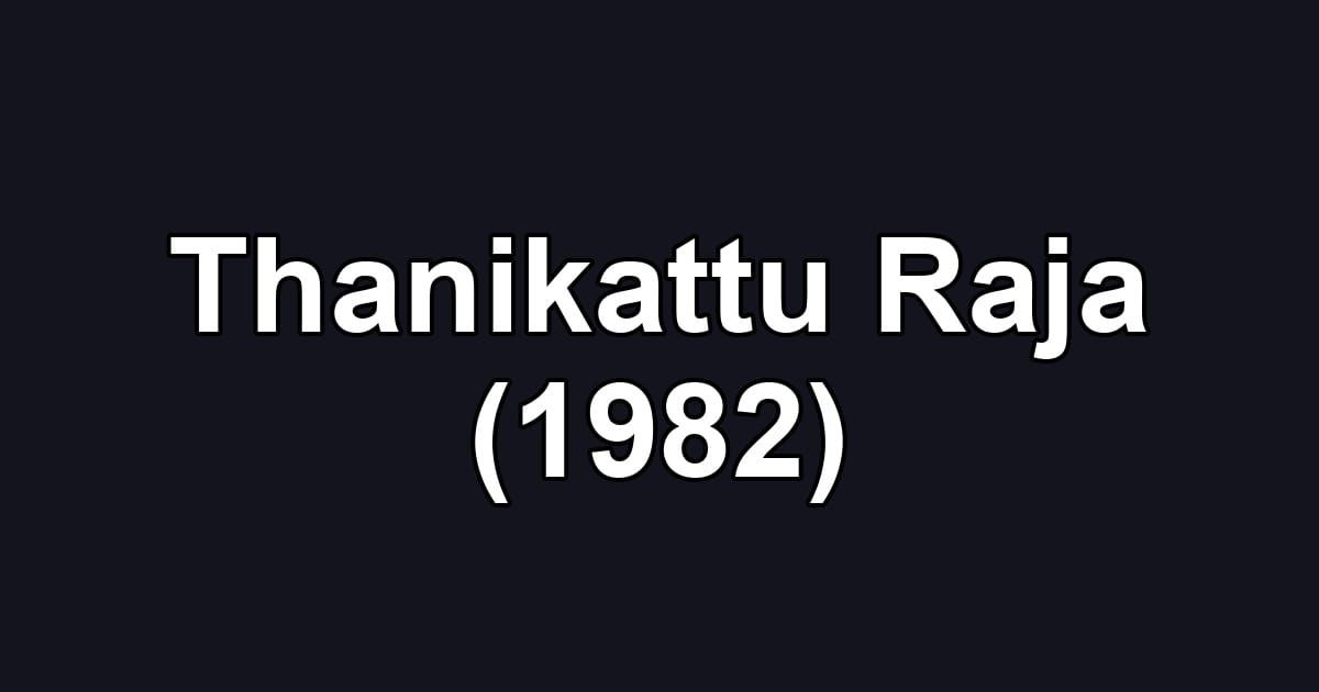 Thanikattu Raja (1982)