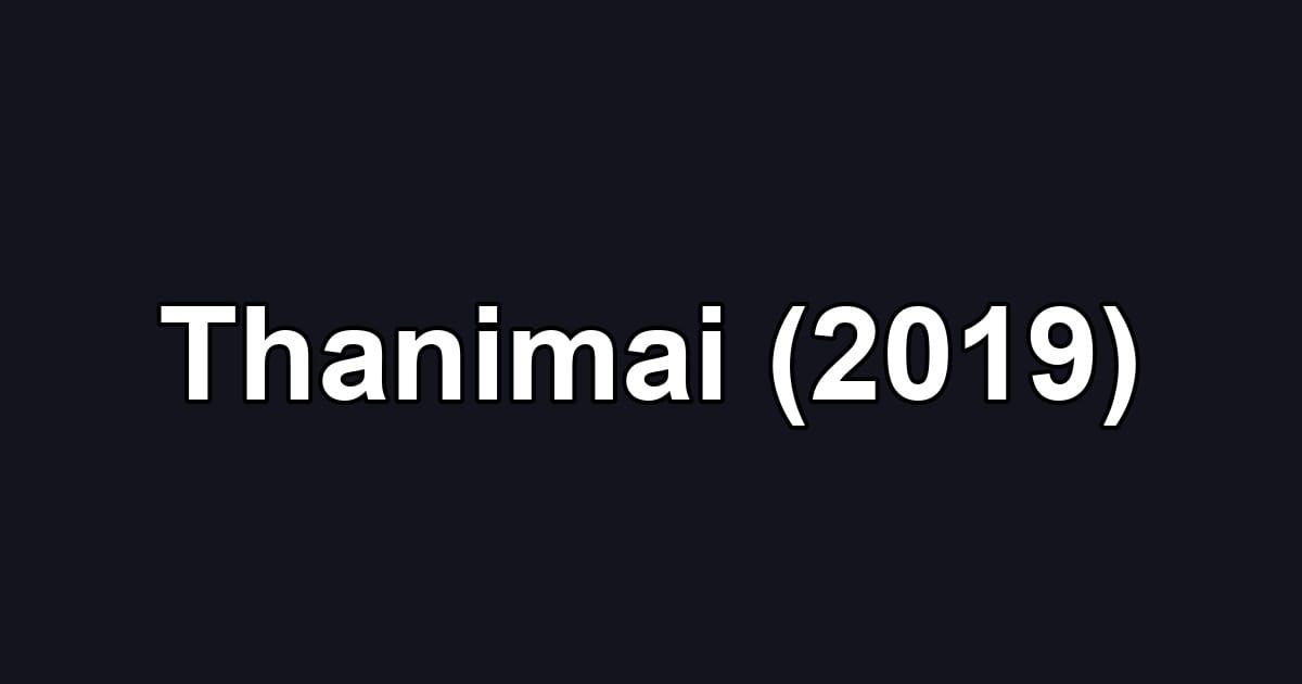 Thanimai (2019)