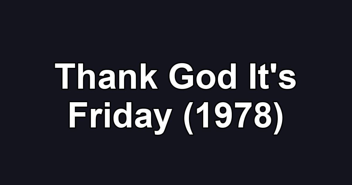 Thank God It's Friday (1978)