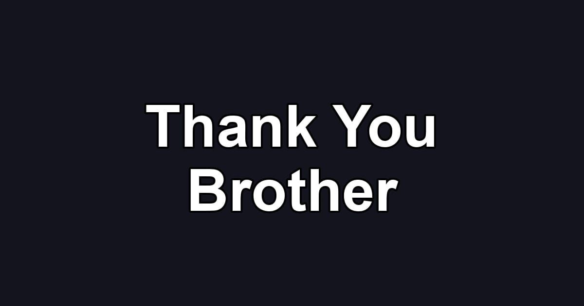 Thank You Brother