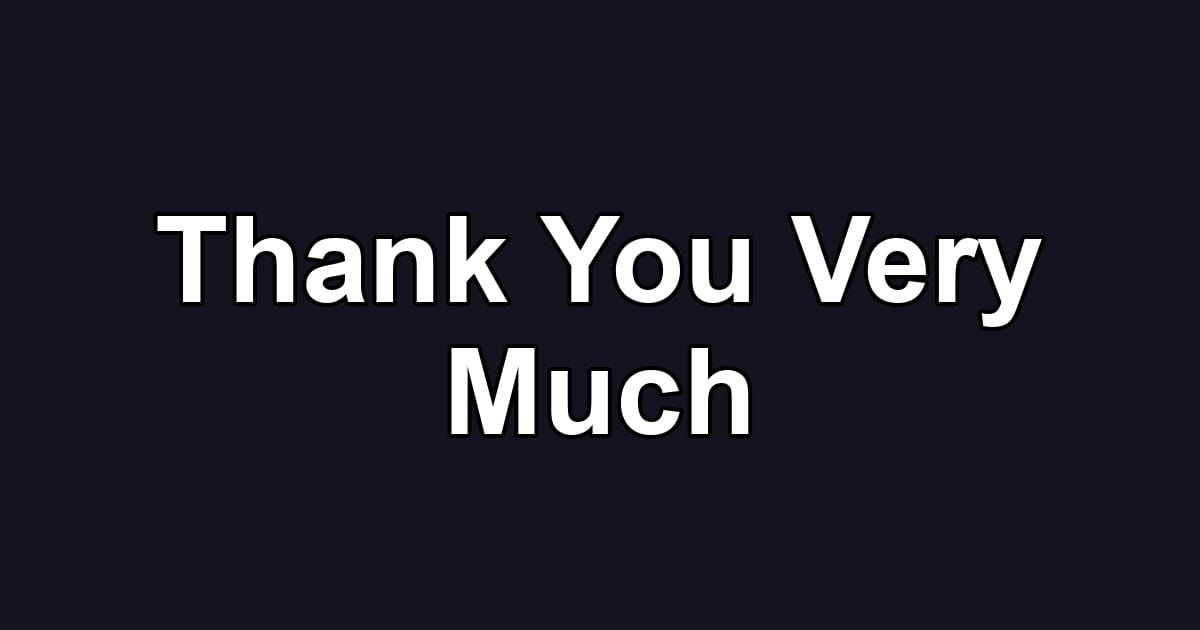 Thank You Very Much
