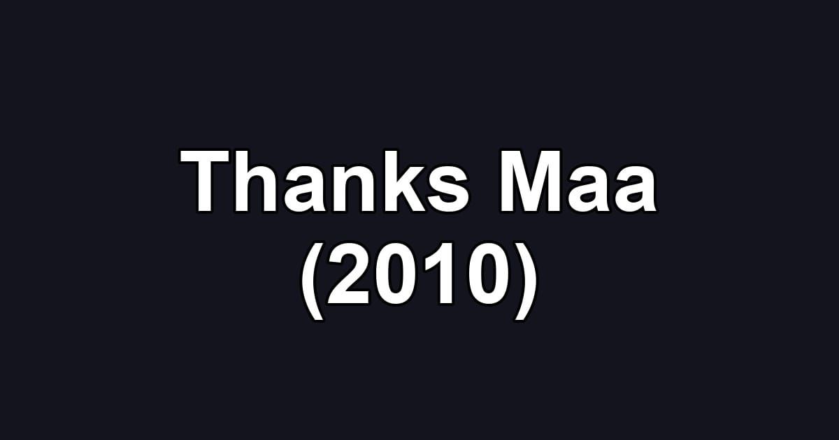 Thanks Maa (2010)