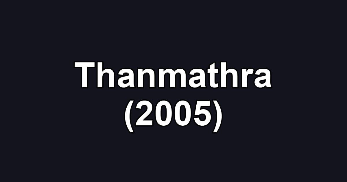 Thanmathra (2005)