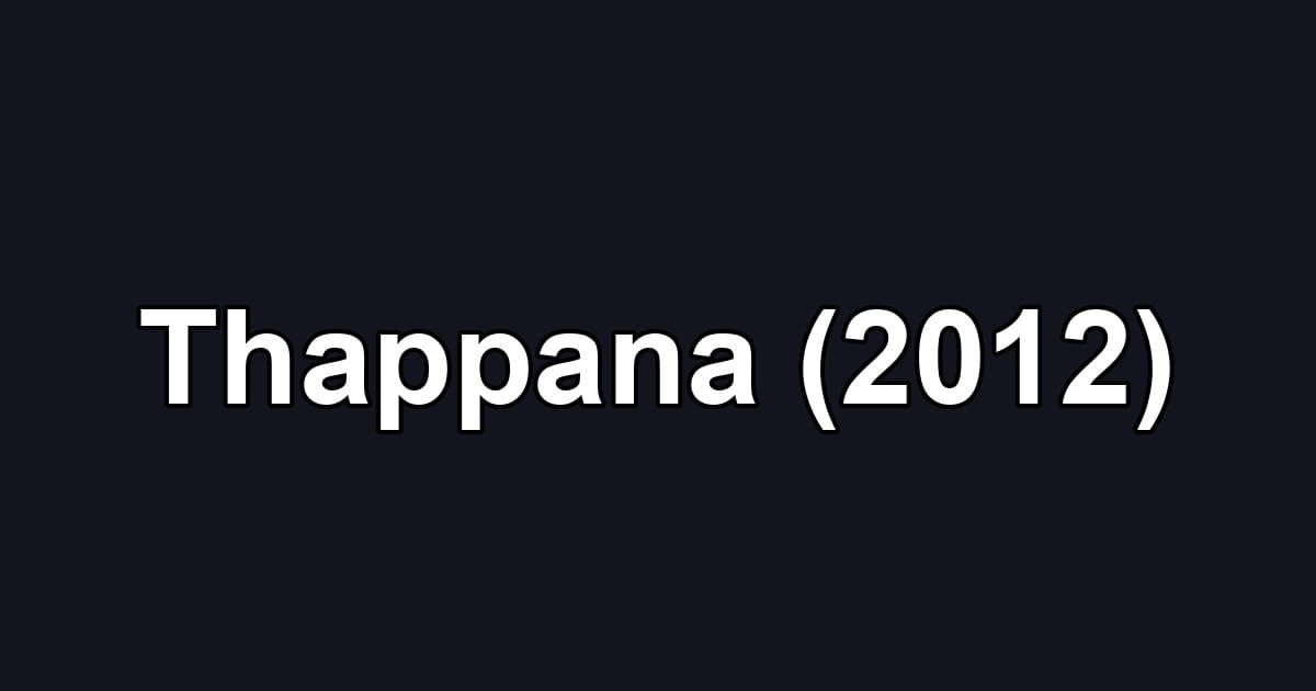 Thappana (2012)