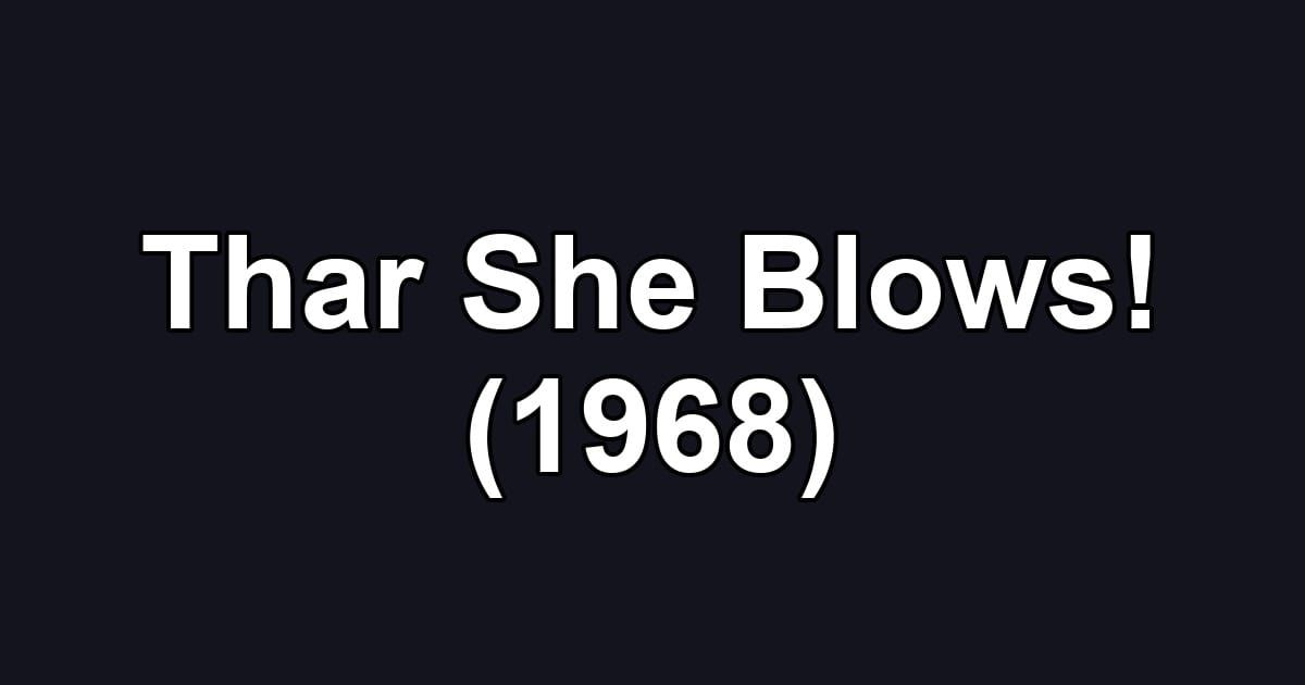 Thar She Blows! (1968)