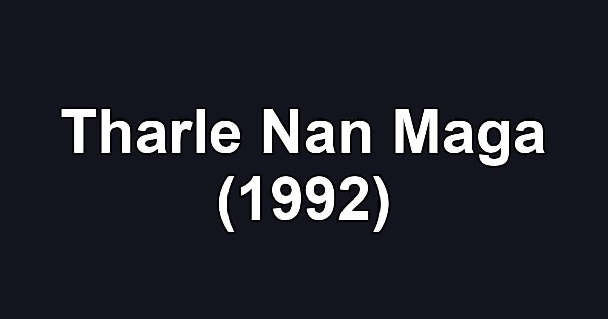 Tharle Nan Maga (1992)