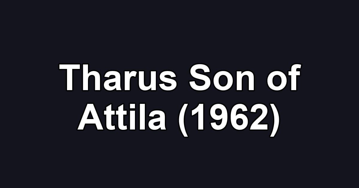 Tharus Son of Attila (1962)