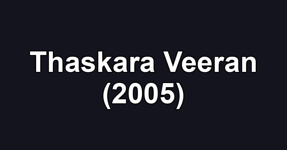 Thaskara Veeran (2005)
