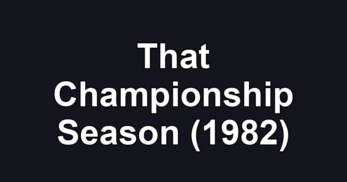 That Championship Season (1982)