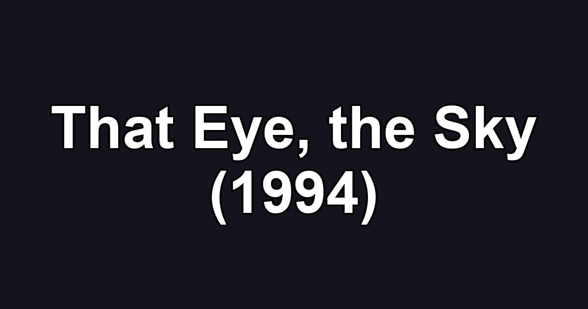 That Eye, the Sky (1994)