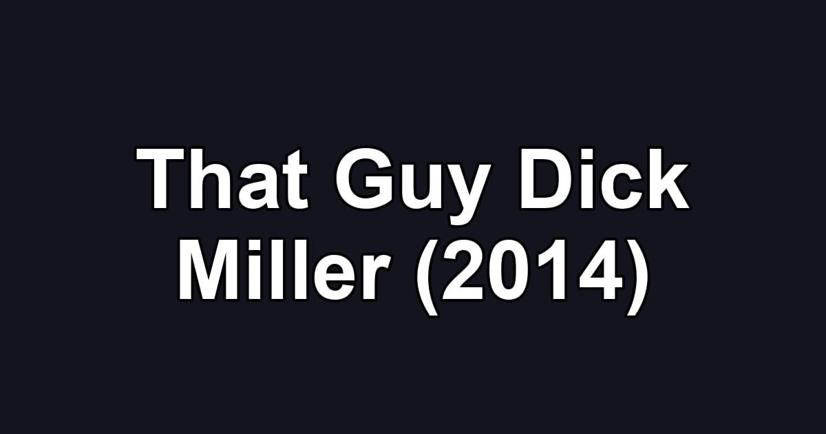 That Guy Dick Miller (2014)