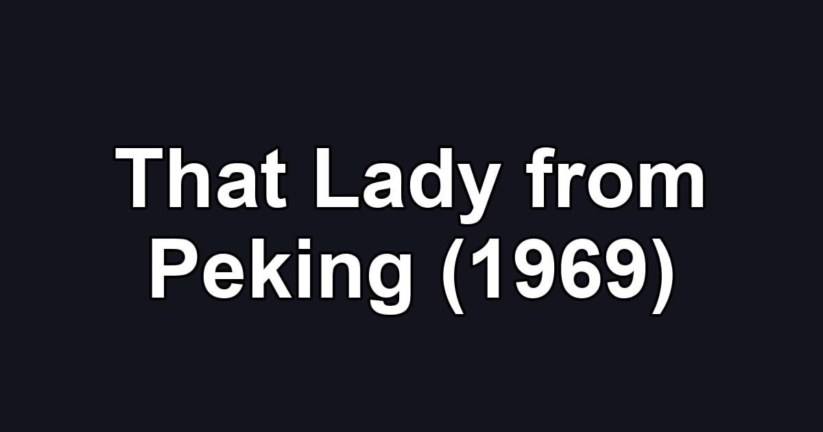 That Lady from Peking (1969)
