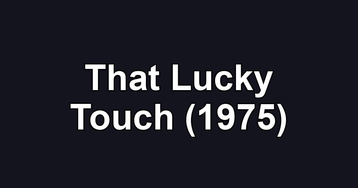 That Lucky Touch (1975)