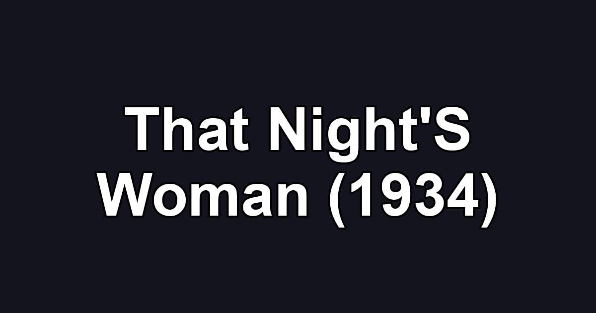 That Night'S Woman (1934)