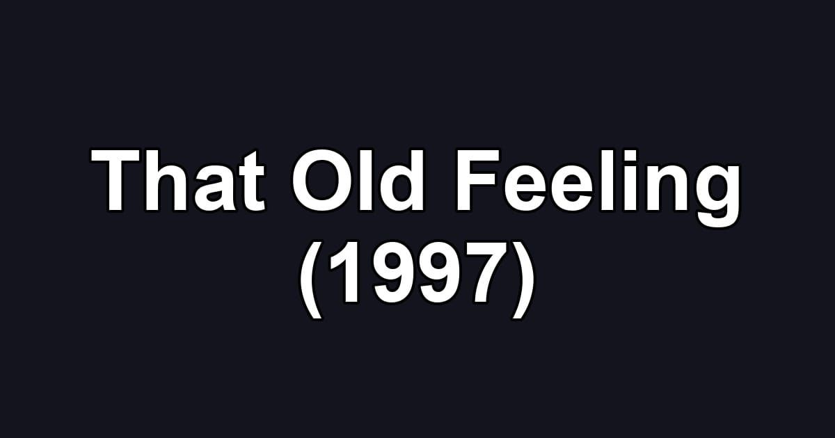 That Old Feeling (1997)