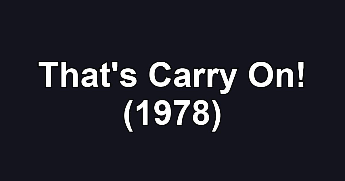 That's Carry On! (1978)