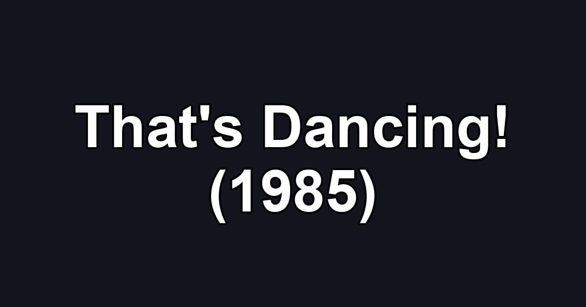 That's Dancing! (1985)