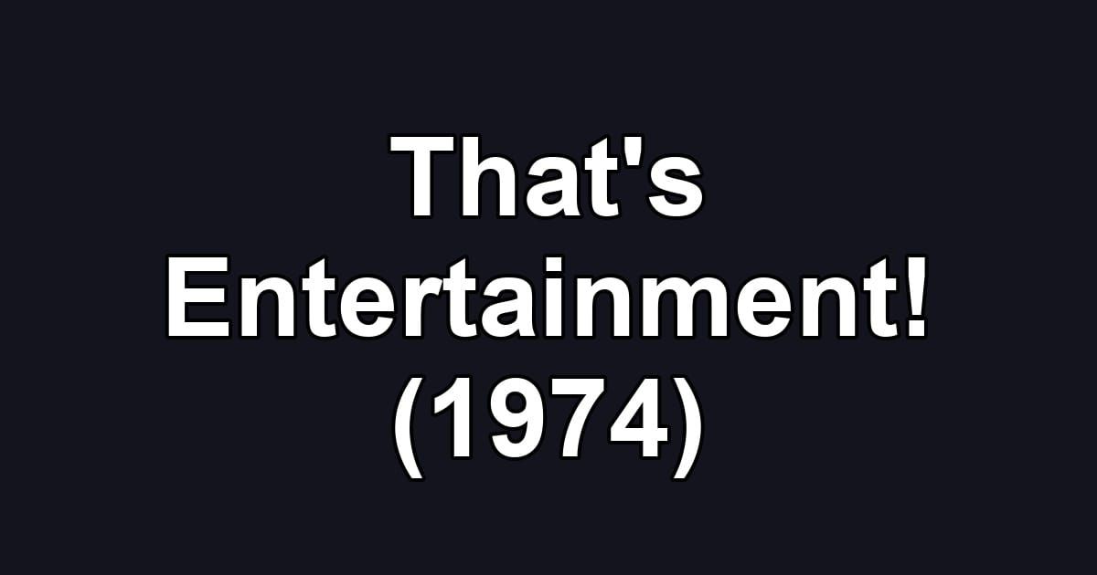 That's Entertainment! (1974)