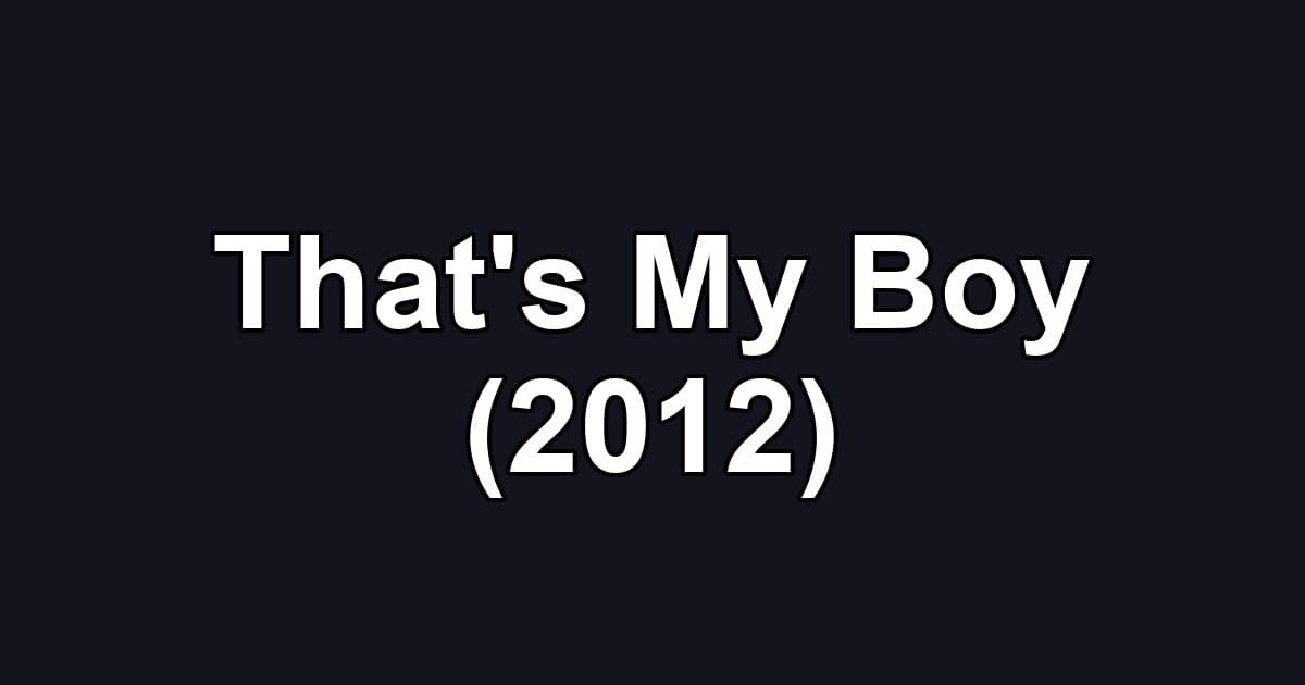 That's My Boy (2012)