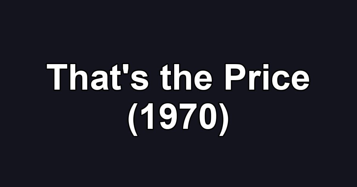 That's the Price (1970)