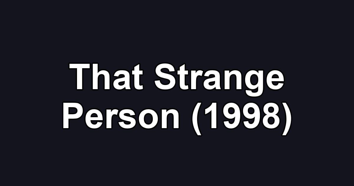 That Strange Person (1998)