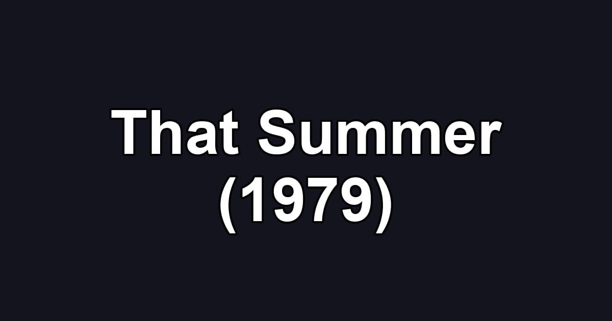 That Summer (1979)