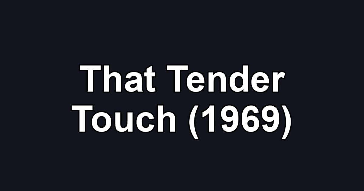 That Tender Touch (1969)